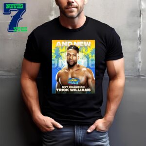And New NXT Champion Trick Williams WWE NXT Spring Breakin 2024 Unisex T-Shirt