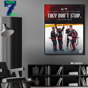 Carolina Hurricanes Rod Brind Amour Said That Is What I Love About This Group They Dont Stop NHL Home Decor Poster Canvas