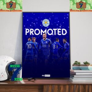Leicester City Are Back In The Premier League Season 2024-2025 Home Decor Poster Canvas