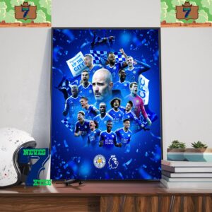 Straight Back Up Leicester City Promoted Premier League Home Decor Poster Canvas