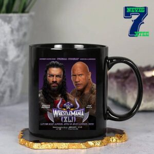 Wrestlemania 41 Main Events Tribal Combat Biggest Match Ever Once In A Lifetime Roman Reigns The Rock Ceramic Mug