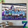 Manchester City Are The 2023-2024 Premier League Champions Of England Home Decor Poster Canvas