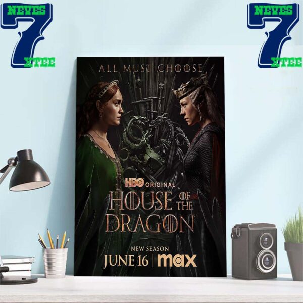 All Must Choose House Of The Dragon Season 2 June 16th 2024 Official Poster Home Decor Poster Canvas