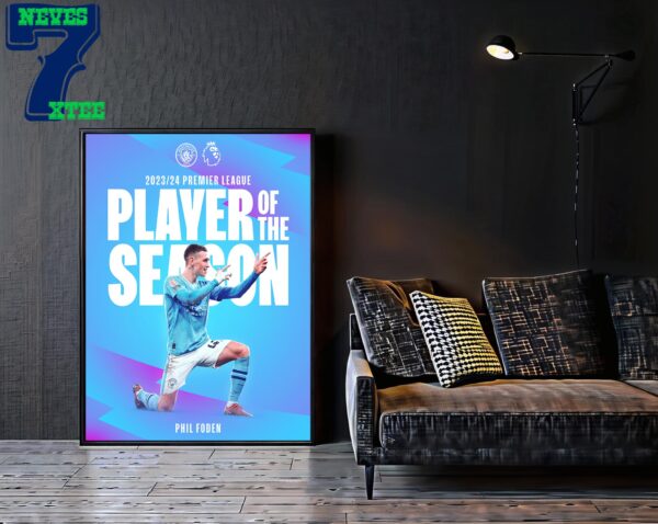 Congratulations To Manchester City Player Phil Foden Is The 2023-2024 Premier League Player Of The Season Home Decor Poster Canvas