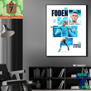 Congratulations to Manchester City Player Phil Foden Is The FWA Mens Footballer Of The Year Home Decor Poster Canvas