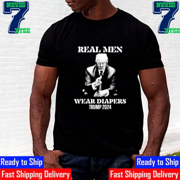 Official Real Men Wear Diapers Donald Trump President 2024 Unisex T-Shirt