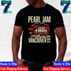 Pearl Jam Vancouver BC May 6th 2024 Two Sides Unisex T-Shirt