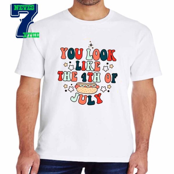 4th Of July You Look Like The 4th Of July Hotdog Classic T-Shirt