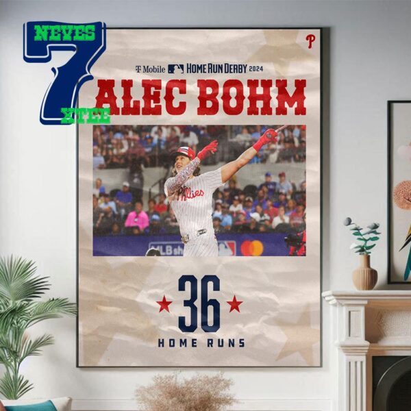 Alec Bohm Philadelphia Phillies MLB Home Run Derby 2024 Advances To The Semifinals With 36 Home Runs Home Decor Poster Canvas