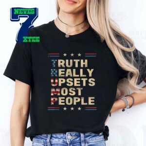 Donald Trump Truth Really Upsets Most People Classic T-Shirt